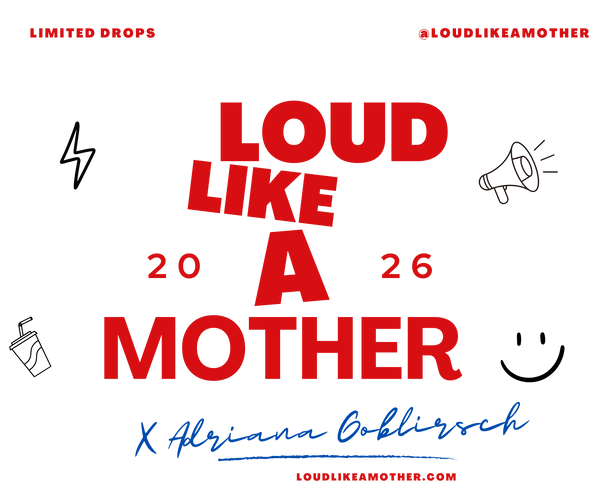 Loud Like a Mother 